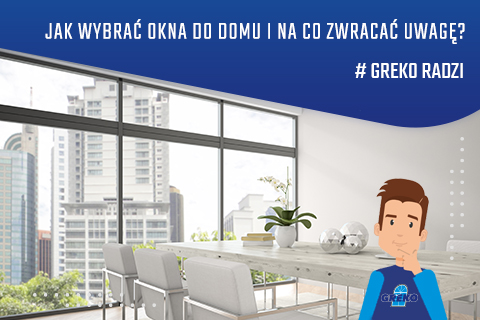 Jak wybrać okna do domu i na co zwracać uwagę?
