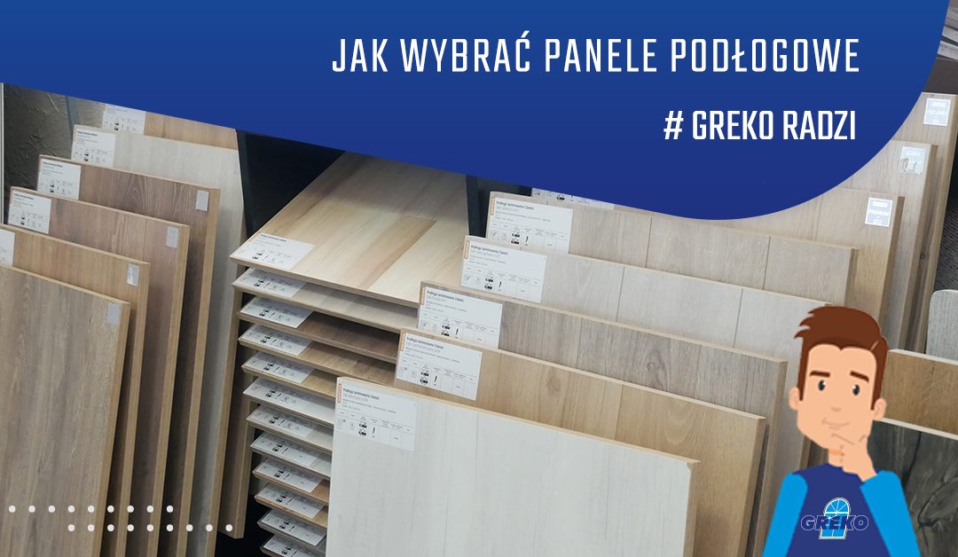 Panele podłogowe – jak wybrać?