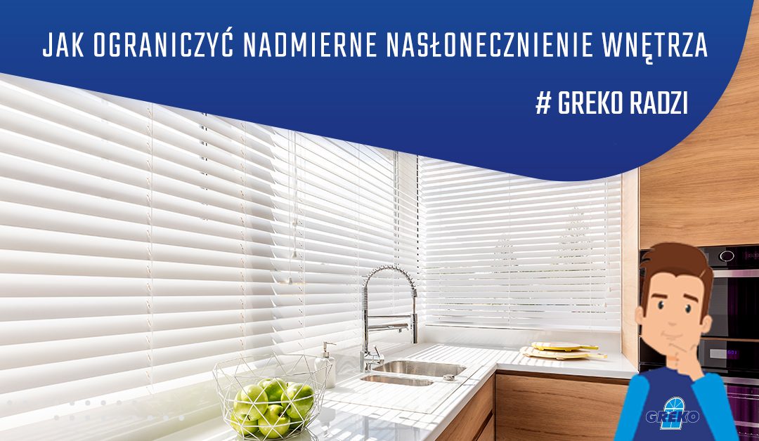 Jak zabezpieczyć wnętrze przed nadmiernym nasłonecznieniem?
