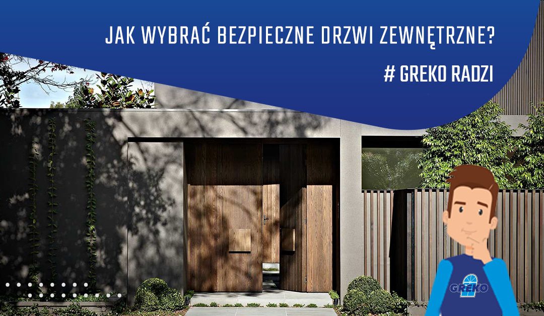 Jak wybrać bezpieczne drzwi zewnętrzne?